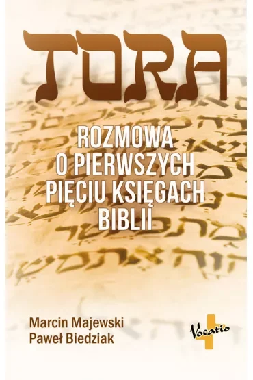 Tora. Rozmowa o pięciu pierwszych księgach Biblii