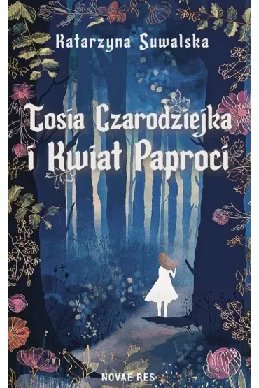 Tosia Czarodziejka i Kwiat Paproci