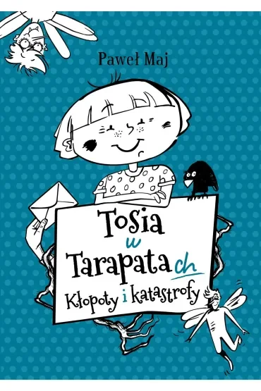 Tosia w tarapatach Kłopoty i katastrofy