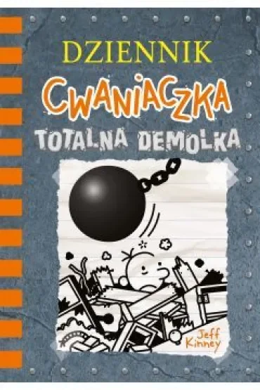 Totalna demolka. Dziennik cwaniaczka. Tom 14
