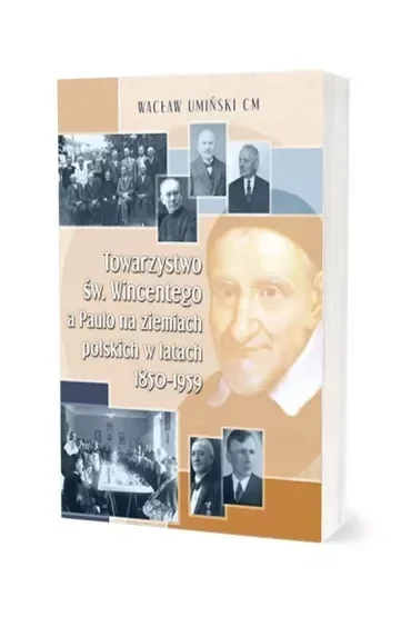 Towarzystwo św. Wincentego a Paulo na ziemiach polskich w latach 1850-1959