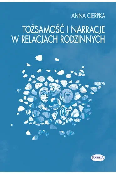 Tożsamość i narracje w relacjach rodzinnych