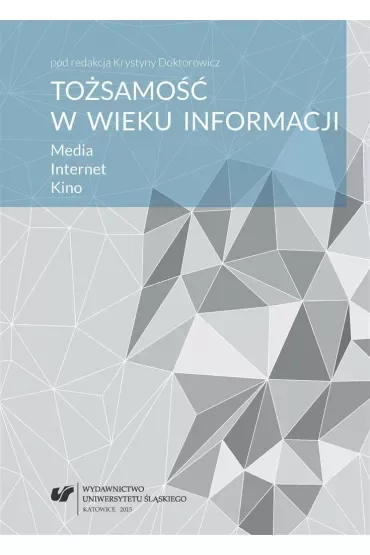 Tożsamość w wieku informacji. Media. Internet..