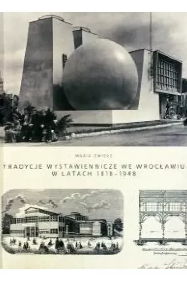 Tradycje wystawiennicze we Wrocławiu w latach 1818-1948