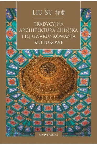 Tradycyjna architektura chińska i jej uwarunkowania kulturowe