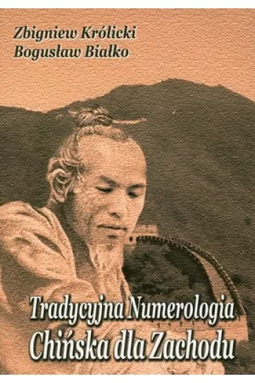 Tradycyjna Numerologia Chińska dla Zachodu