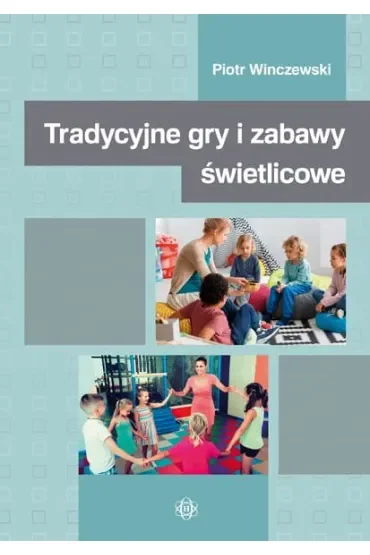 Tradycyjne gry i zabawy świetlicowe