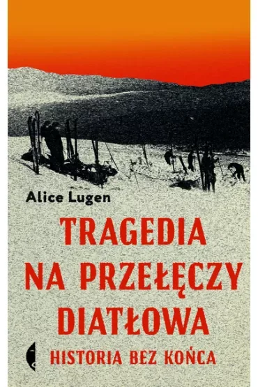 Tragedia na Przełęczy Diatłowa. Historia bez końca