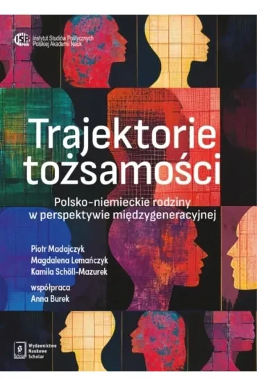 Trajektorie tożsamości. Polsko-niemieckie rodziny w perspektywie międzygeneracyjnej