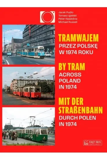 Tramwajem przez Polskę w 1974 roku / By Tram Across Poland In 1974 / Mit der Straßenbahn durch Polen