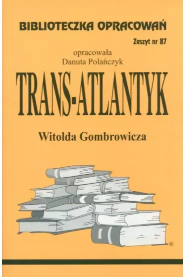 Trans-Atlantyk. Biblioteczka opracowań. Zeszyt nr 87