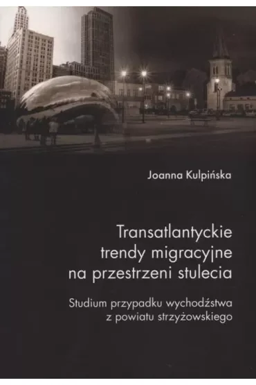 Transatlantyckie trendy migracyjne na przestrz. ..