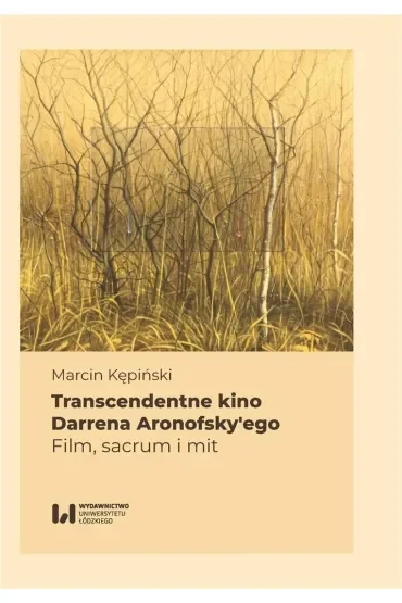 Transcendentne kino Darrena Aronofsky'ego