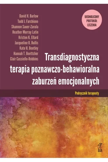 Transdiagnostyczna terapia poznawczo-behawioralna zaburzeń emocjonalnych. ujednolicony protokół leczenia