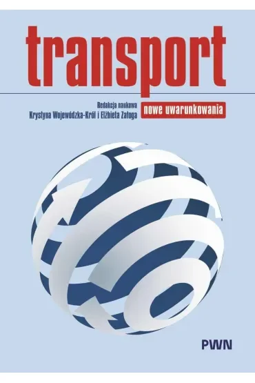 Transport. Nowe uwarunkowania