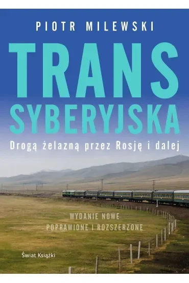 Transsyberyjska. Drogą żelazną przez Rosję i dalej