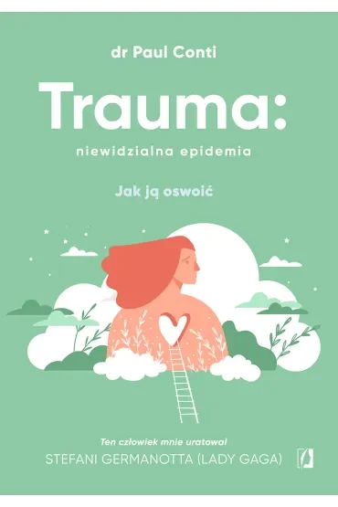 Trauma: niewidzialna epidemia. Jak ją oswoić