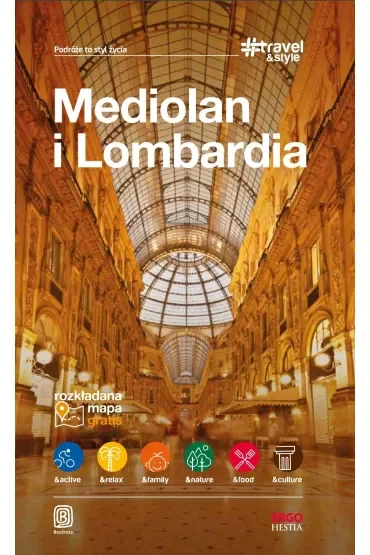 Mediolan i Lombardia. #Travel&Style (Wydanie 1)