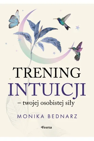 Trening intuicji - twojej osobistej siły