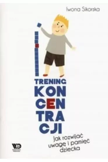 Trening koncentracji Jak rozwijać uwagę i pamięć dziecka