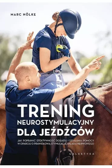 Trening neurostymulacyjny dla jeźdźców. Jak poprawić efektywność dosiadu i działania pomocy w oparciu o prawidłową stymulację układu nerwowego