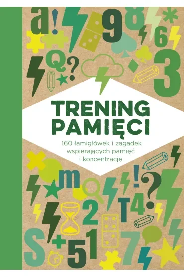 Trening pamięci. 160 łamigłówek i zagadek wspierających pamięć i koncentrację