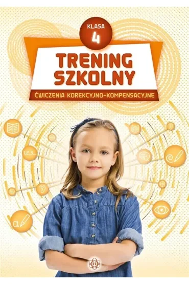 Trening szkolny. Ćwiczenia korekcyjno-kompensacyjne. Szkoła podstawowa. Klasa 4