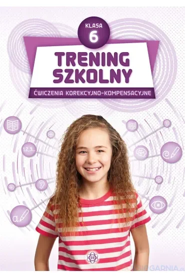 Trening szkolny Ćwiczenia korekcyjno-kompensacyjne Klasa 6