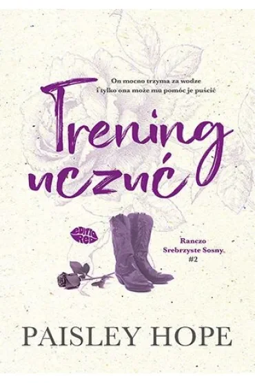 Trening uczuć. Ranczo Srebrzyste Sosny. Tom 2