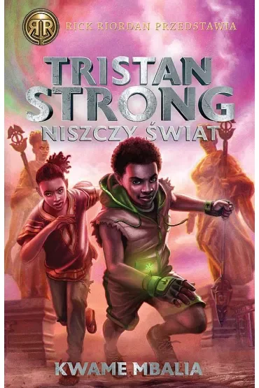 Tristan Strong niszczy świat. Tristan Strong. Tom 2