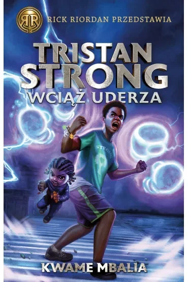 Rick Riordan przedstawia. Tristan Strong wciąż uderza. Tom 3