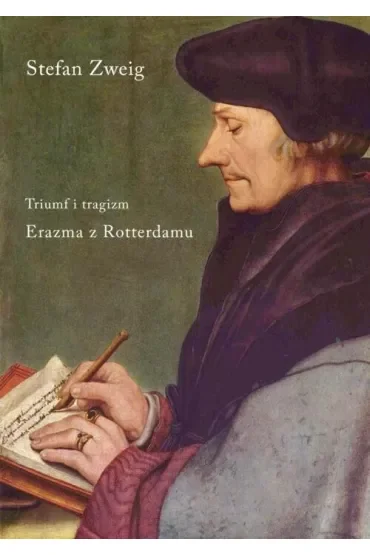 Triumf i tragizm Erazma z Rotterdamu