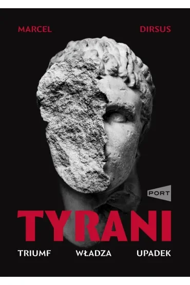 Tyrani. Triumf, władza, upadek