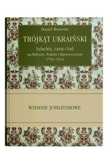 Trójkąt ukraiński. Szlachta, carat i lud na...