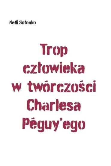 Trop człowieka w twórczości Charlesa Peguy'ego