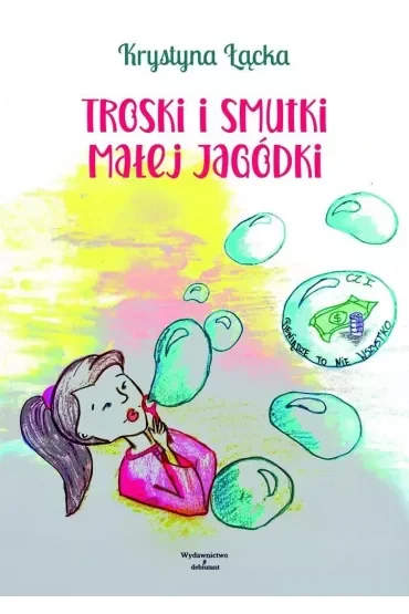 Troski i smutki małej Jagódki