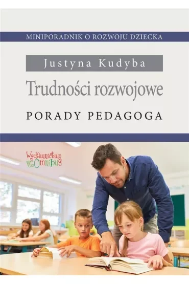Trudności rozwojowe. Porady pedagoga