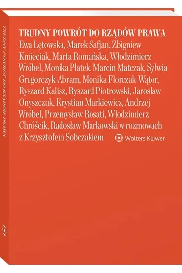 Trudny powrót do rządów prawa  Ewa Łętowska, Marek Safjan, Zbigniew Kmieciak, Marta Romańska, Włodzi