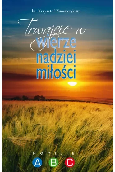 Trwajcie w wierze, nadziei, miłości