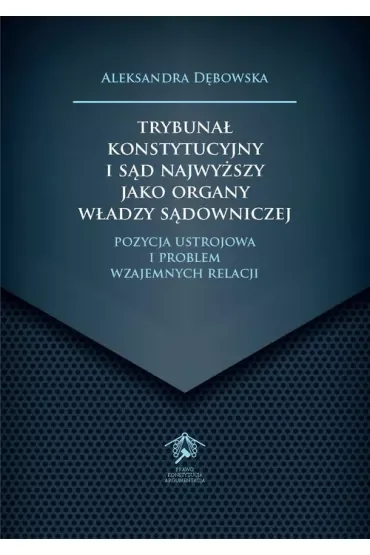 Trybunał Konstytucyjny i Sąd Najwyższy jako organy wiedzy sądowniczej. Pozycja ustrojowa i problem wzajemnych relacji