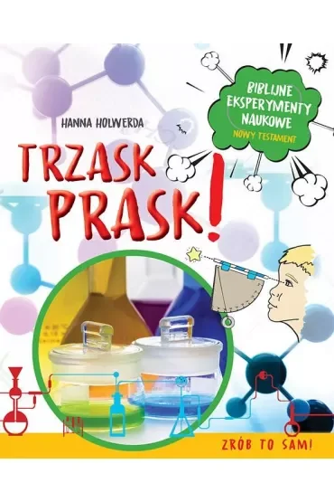 Trzask prask! Biblijne eksperymenty naukowe