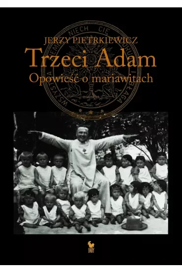 Trzeci Adam. Opowieść o mariawitach