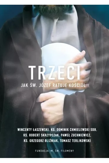 Trzeci. Jak św. Józef ratuje Kościół
