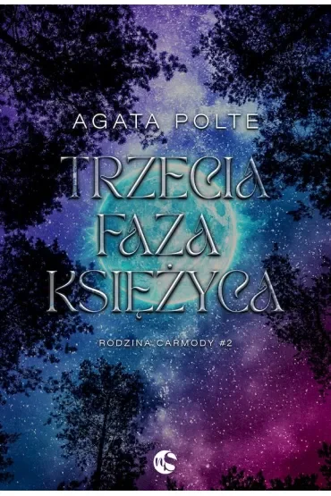 Trzecia faza księżyca. Rodzina Carmody. Tom 2