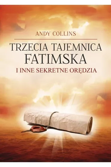 Trzecia Tajemnica Fatimska i inne sekretne orędzia