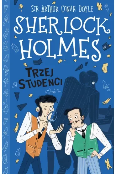 Trzej studenci. Klasyka dla dzieci. Sherlock Holmes. Tom 10