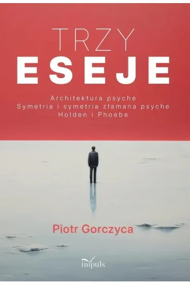 Trzy eseje Architektura psyche Symetria i symetria złamana psyche Holden i Phoebe