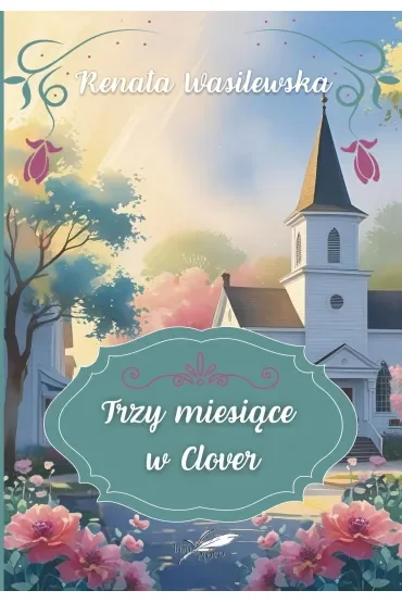 Trzy miesiące w Clover (barwione brzegi)