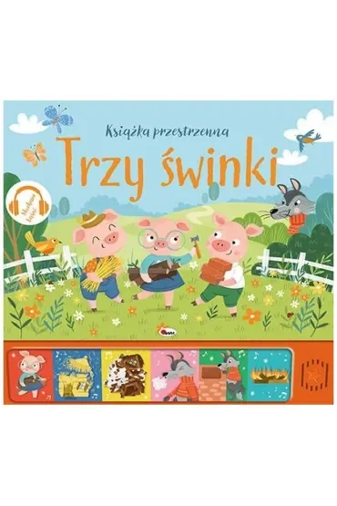 Trzy świnki. Książka przestrzenna. Słucham baśni