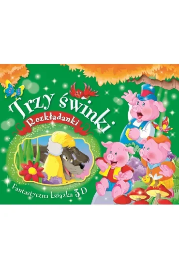 Trzy świnki. Rozkładanki. Fantastyczna książka 3D